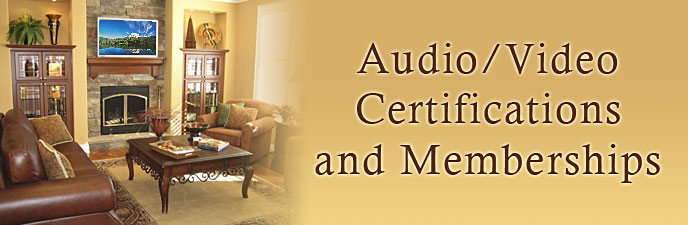 Audio/Video Certifications and Memberships